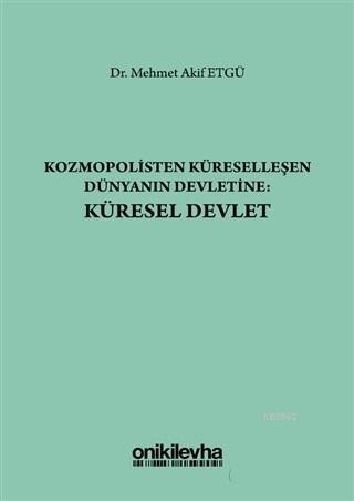 Kozmopolisten Küreselleşen Dünyanın Devletine: Küresel Devlet