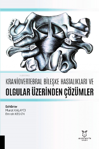 Kraniovertebral Bileşke Hastalıkları ve Olgular Üzerinden Çözümler