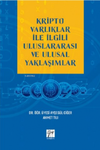 Kripto Varlıklar İle İlgili Uluslararası ve Ulusal Yaklaşımlar