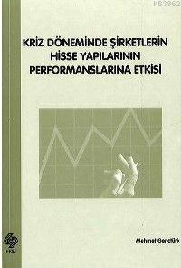 Kriz Döneminde Şirketlerin Hisse Yapılarının Performanslarına Etkisi