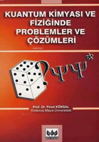 Kuantum Kimyası ve Fiziğinde Problemler ve Çözümleri