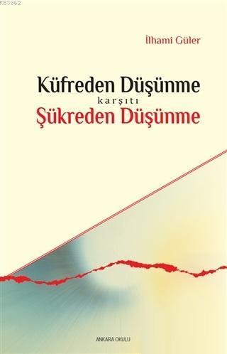Küfreden Düşünme Karşıtı Şükreden Düşünme