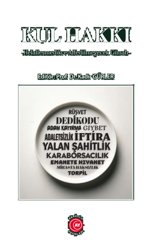 Kul Hakkı;-Helalleşmedikçe Affedilmeyecek Günah-