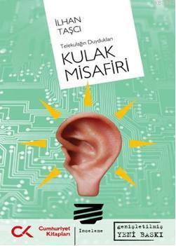 Kulak Misafiri; Telekulağın Duydukları