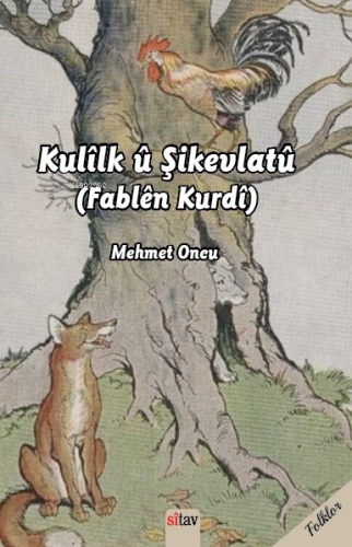 Kulîlk û Şikevtlatû (Fablên Kurdî)