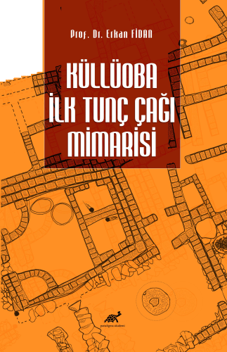 Küllüoba İlk Tunç Çağı Mimarisi