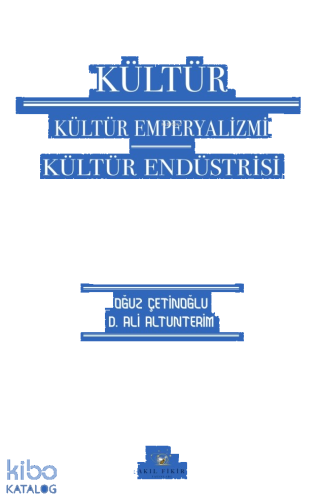 Kültür - Kültür Emperyalizmi Kültür Endüstrisi