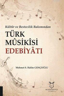 Kültür ve Bestecilik Bakımından Türk Musikisi Edebiyatı