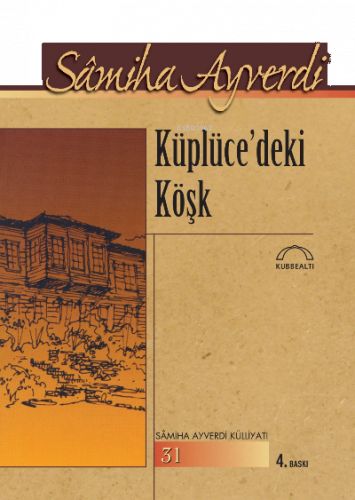 Küplücedeki Köşk Samiha Ayverdi Külliyatı 31