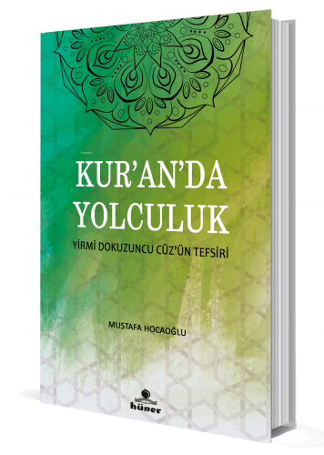Kur’an’da Yolculuk;Yirmi Dokuzuncu Cüz’ün Tefsiri