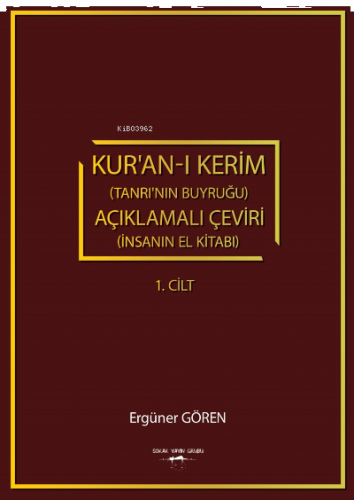 Kur’an-ı Kerim (Tanrı’nın Buyruğu) açıklamalı Çeviri ;(İnsanın El Kita