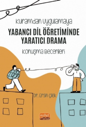 Kuramdan Uygulamaya - Yabancı Dil Öğretiminde Yaratıcı Drama (Konuşma 