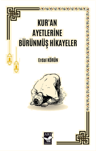 Kur'an Ayetlerine Bürünmüş Hikayeler