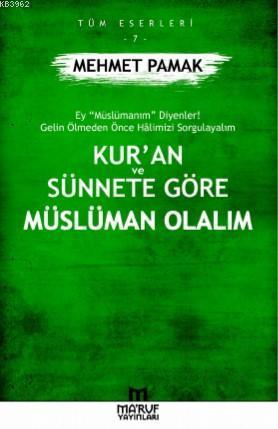 Kur'an ve Sünnete Göre Müslüman Olalım