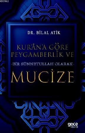 Kurana Göre Peygamberlik ve Bir Sünnetullah Olarak Mucize