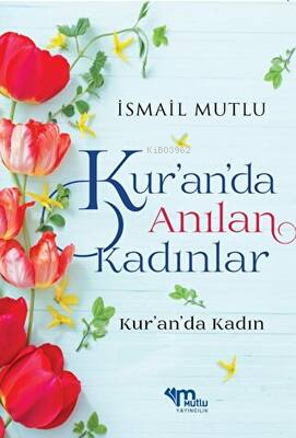 Kur'an'da Anılan Kadınlar