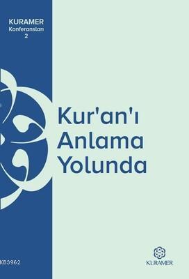 Kur'an'ı Anlama Yolunda KURAMER Konferansları 2