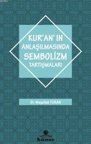 Kur'an'ın Anlaşılmasında Sembolizm Tarışmaları