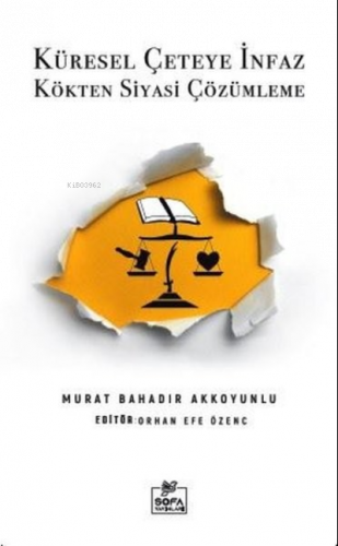 Küresel Çeteye İnfaz Kökten Siyasi Çözümleme