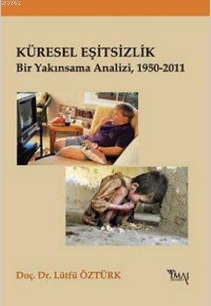 Küresel Eşitsizlik; Bir Yakınsama Analizi, 1950-2011