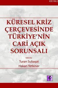 Küresel Kriz Çerçevesinde Türkiye'nin Cari Açık Sorunsalı