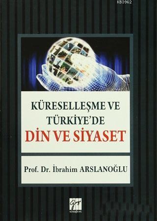 Küreselleşme ve Türkiye'de Din ve Siyaset