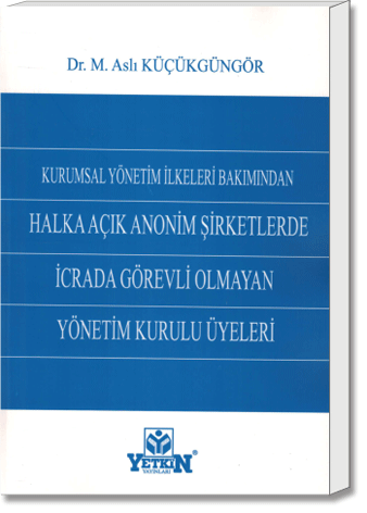 Kurumsal Yönetim İlkeleri Bakımından Halka Açık Anonim Şirketlerde İcr