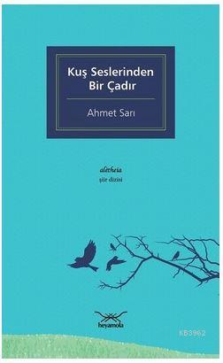 Kuş Seslerinden Bir Çadır