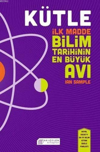Kütle; İlk Madde, Bilim Tarihinin En Büyük Avı
