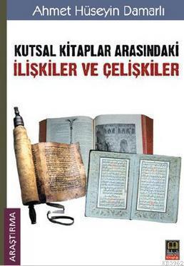 Kutsal Kitaplar Arasındaki İlişkiler ve Çelişkiler