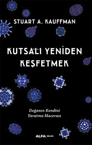 Kutsalı Yeniden Keşfetmek;Doğanın Kendini Yaratma Macerası
