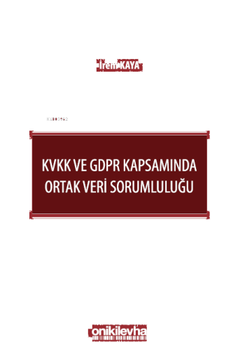 KVKK ve GDPR Kapsamında Ortak Veri Sorumluluğu