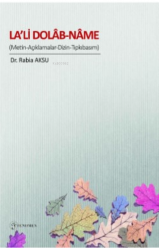 La’li Dolab-Name; (Metin-Açıklamalar-Dizin-Tıpkıbasım)