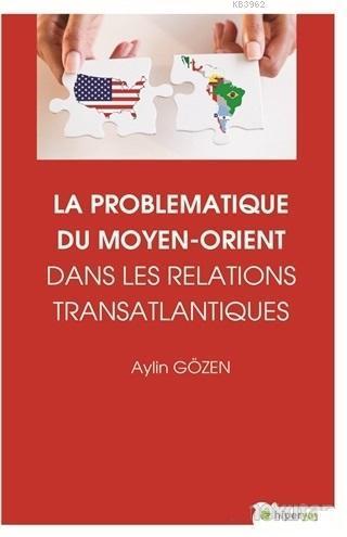 La Problematiqye Du Moyen - Orient Dans Les Relations Transatlantiques