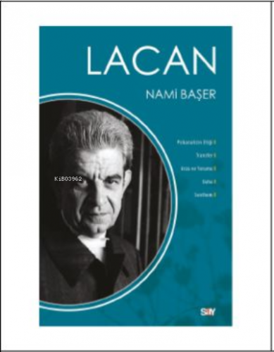 Lacan;Psikanalizin Etiği,Transfer,Arzu ve Yorumu,Daha,Senthom