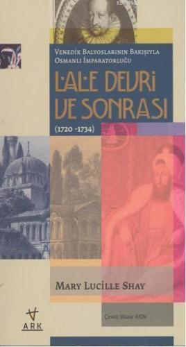 Lale Devri Ve Sonrası (1720-1734); Venedik balyoslarının Bakışıyla Osm