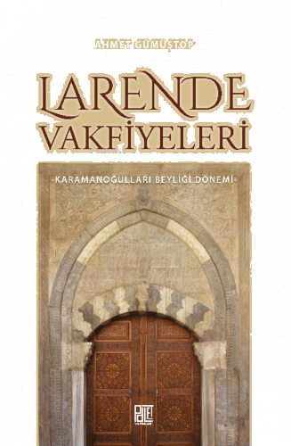 Larende Vakfiyeleri;Karamanoğulları Beyliği Dönemi