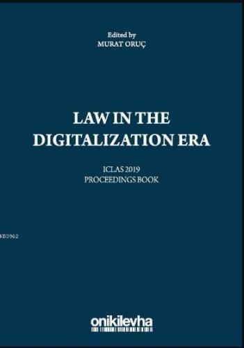 Law in the Digitalization Era Iclas 2019 Proceedings Book