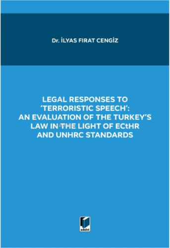 Legal Responses To 'Terrorıstıc Speeh'; ;An Evaluation Of The Turkey's