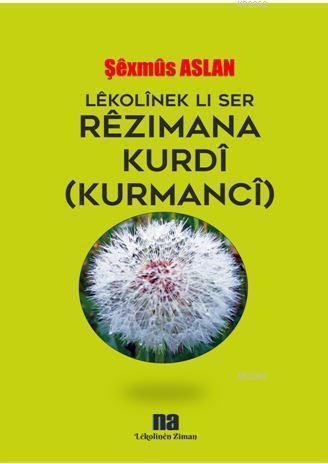 Lêkolînek Lı Ser Rêzımana Kurdî(Kurmancî)