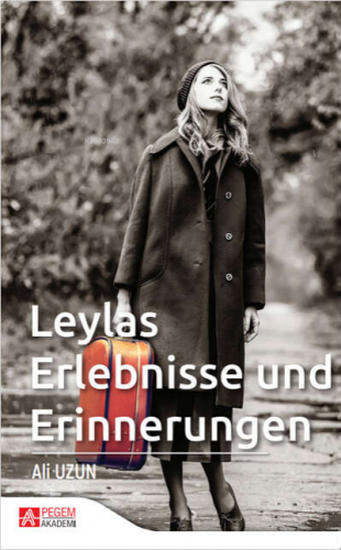 Leylas Erlebnisse und Erinnerungen