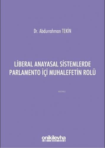 Liberal Anayasal Sistemlerde Parlamento İçi Muhalefetin Rolü