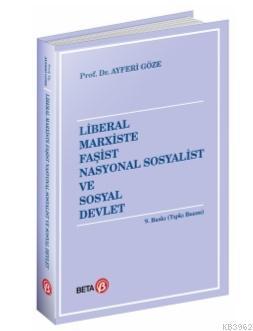 Liberal Marxiste Faşist Nasyonal Sosyalist ve Sosyal Devlet