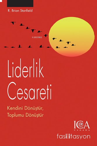 Liderlik Cesareti ;Kendini Dönüştür, Toplumu Dönüştür