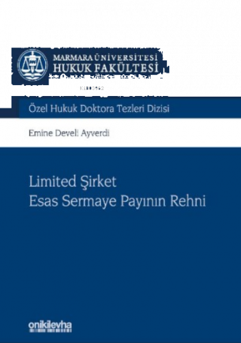 Limited Şirket Esas Sermaye Payının Rehni Marmara Üniversitesi Hukuk F