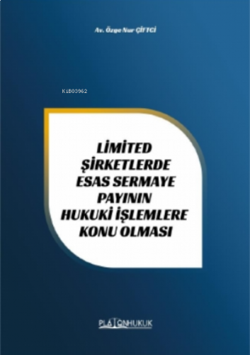 Limited Şirketlerde Esas Sermaye Payının Hukuki İşlemlere Konu Olması