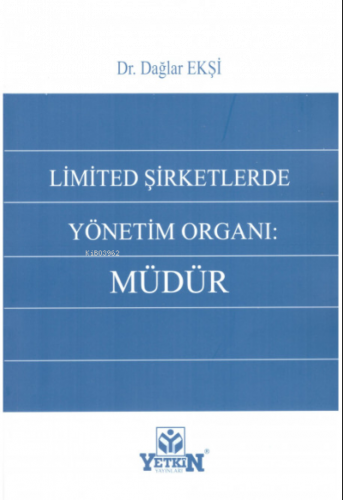 Limited Şirketlerde Yönetim Organı: Müdür