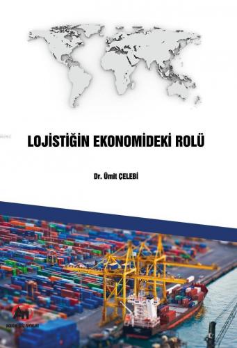 Lojistiğin Ekonomideki Rolü