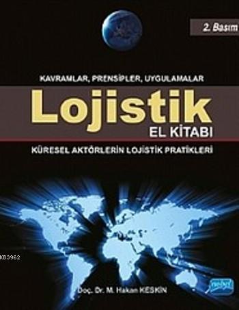 Lojistik El Kitabı - Kavramlar Prensipler Uygulamalar