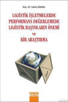 Lojistik İşletmelerde Performans Değerlemede Lojistik Raşyoların Önemi